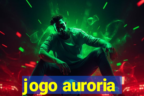 jogo auroria